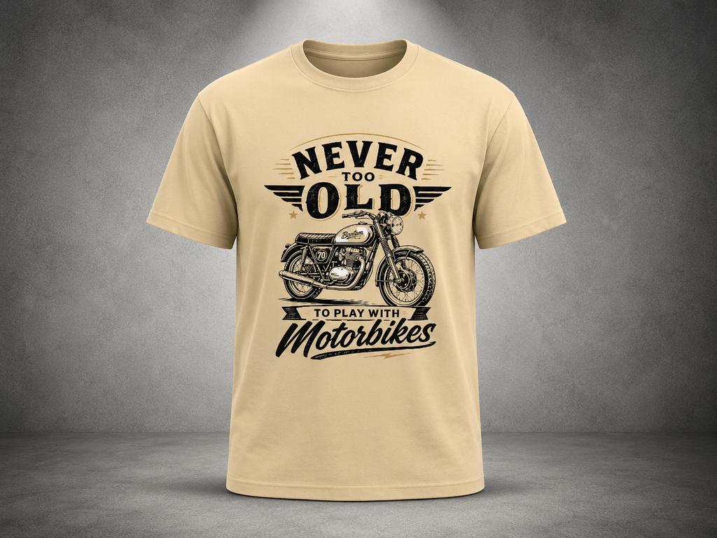 Never Too Old To Play With Motorbikes T-Shirt