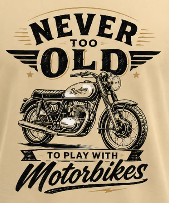 Never Too Old To Play With Motorbikes T-Shirt