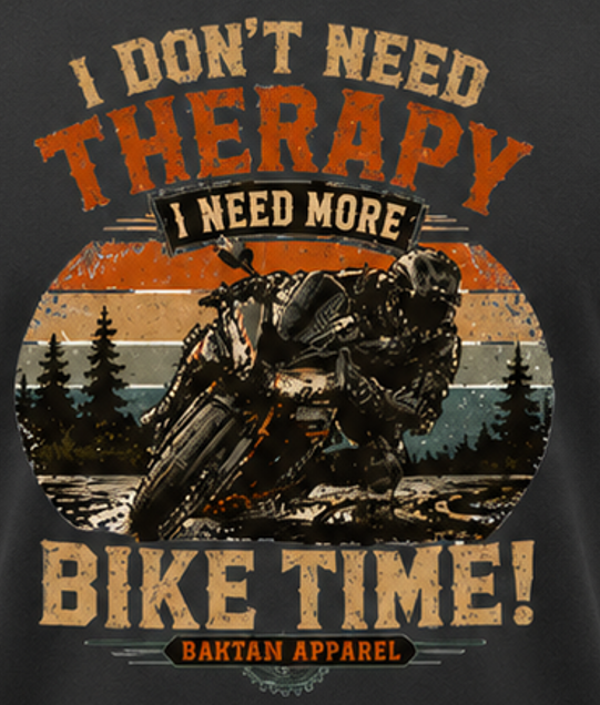 I Don’t Need Therapy I Need More Bike Time T-Shirt | Biker Tee